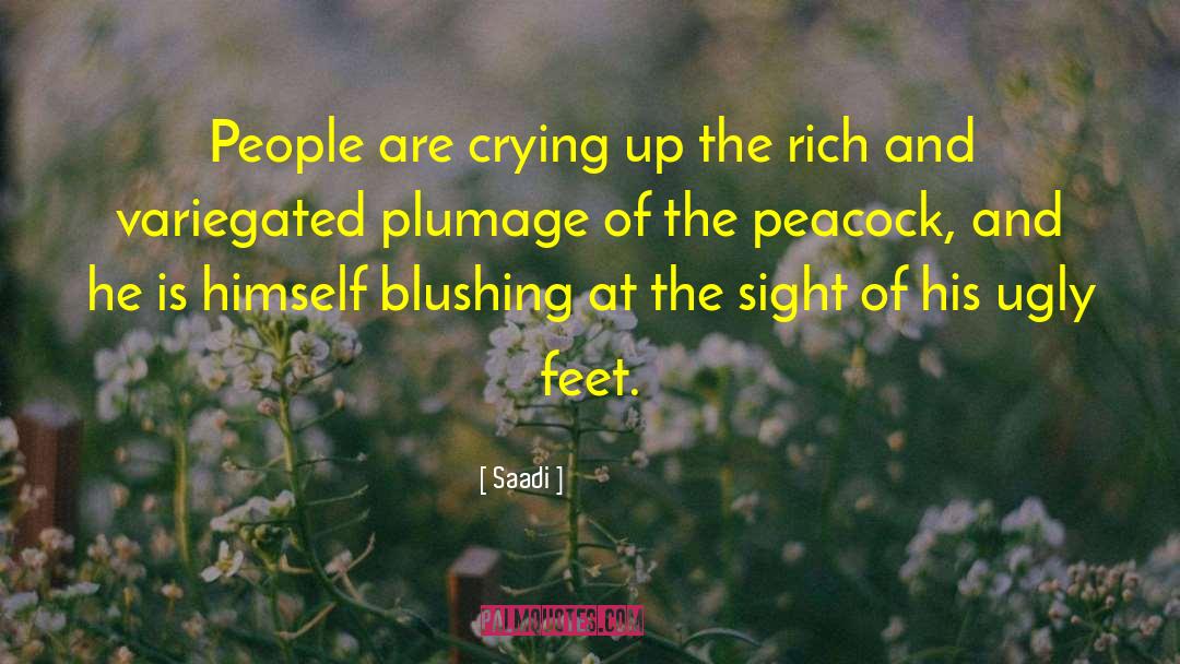 Saadi Quotes: People are crying up the