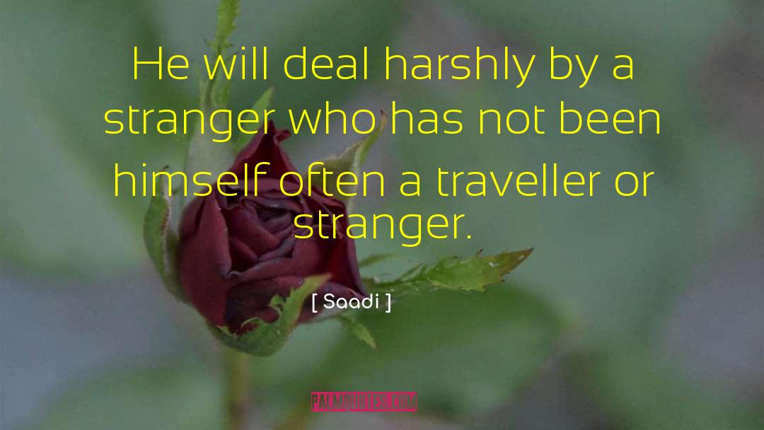 Saadi Quotes: He will deal harshly by