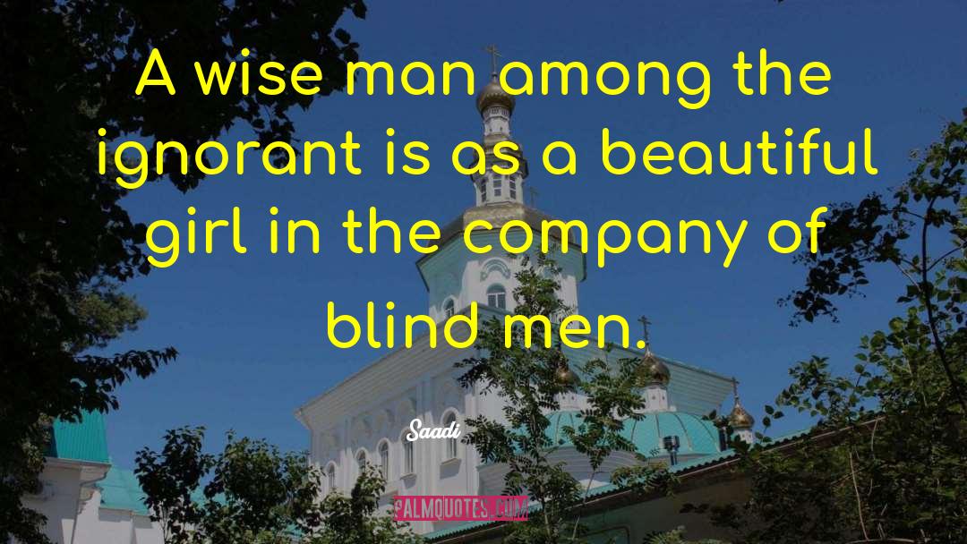 Saadi Quotes: A wise man among the