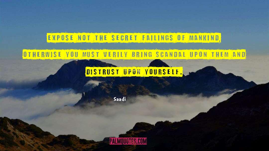 Saadi Quotes: Expose not the secret failings