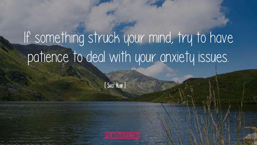 Saaif Alam Quotes: If something struck your mind,