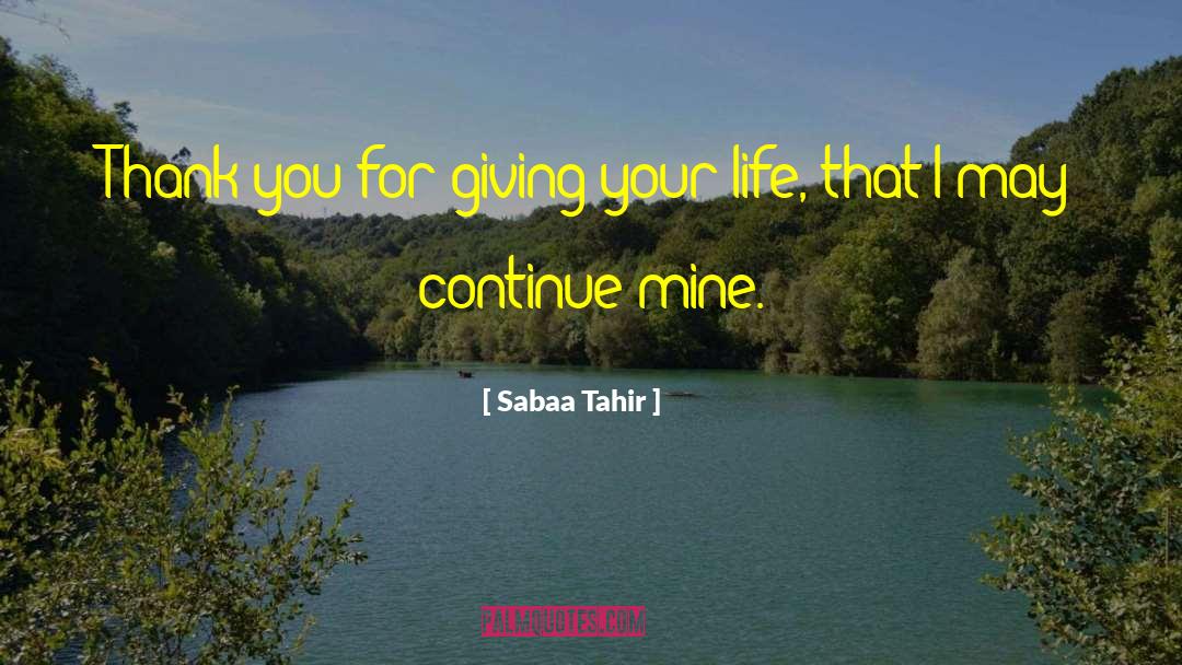 Sabaa Tahir Quotes: Thank you for giving your