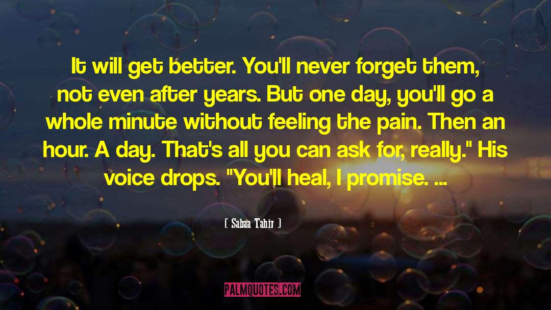 Sabaa Tahir Quotes: It will get better. You'll