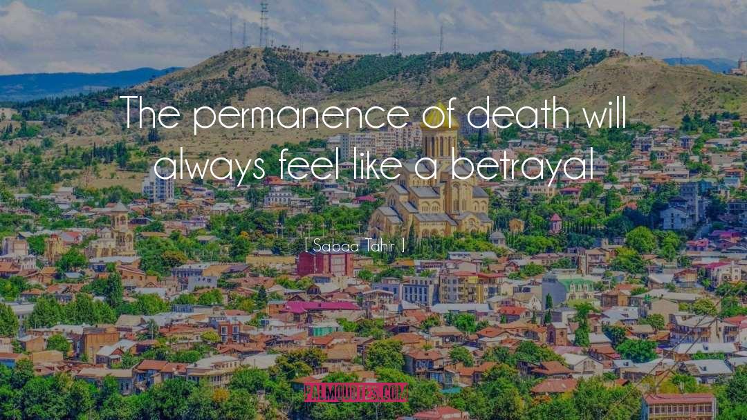 Sabaa Tahir Quotes: The permanence of death will