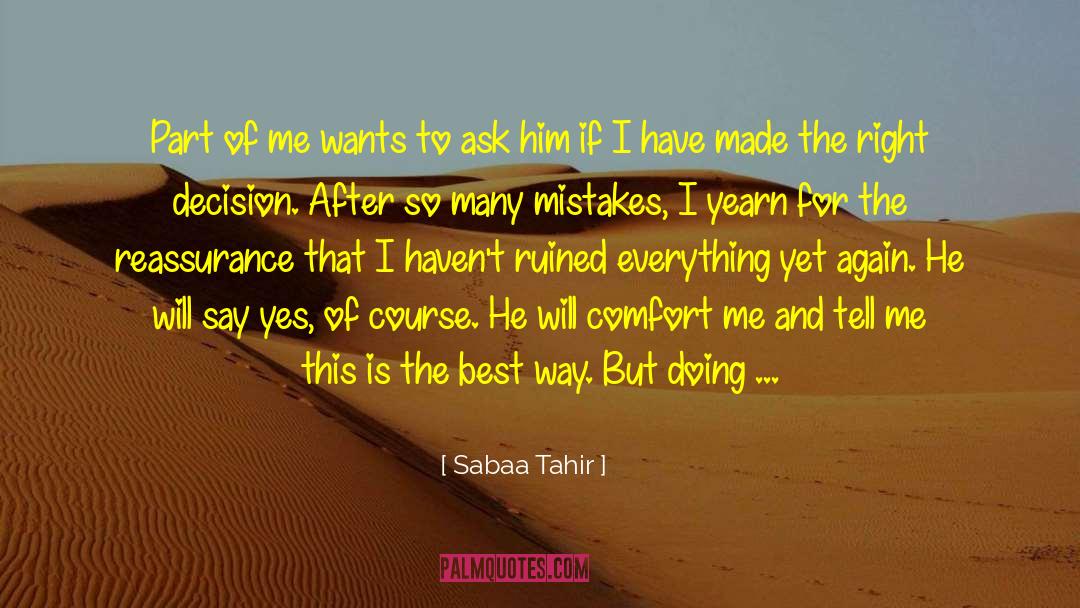Sabaa Tahir Quotes: Part of me wants to