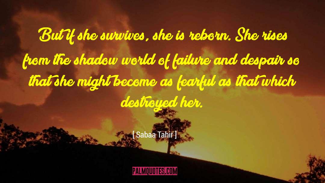 Sabaa Tahir Quotes: But if she survives, she