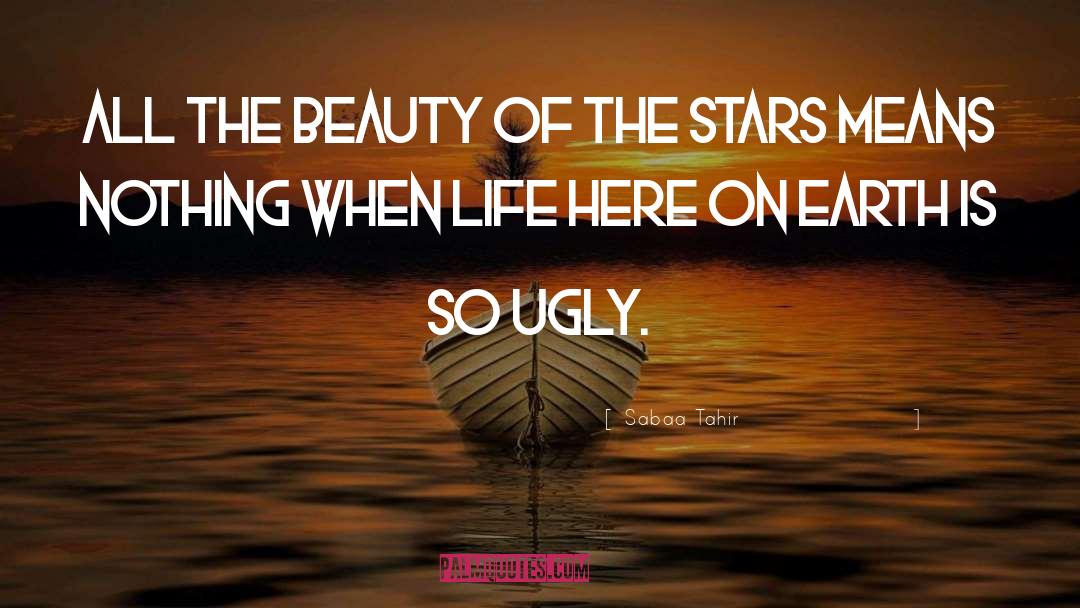 Sabaa Tahir Quotes: All the beauty of the