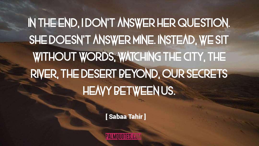 Sabaa Tahir Quotes: In the end, I don't