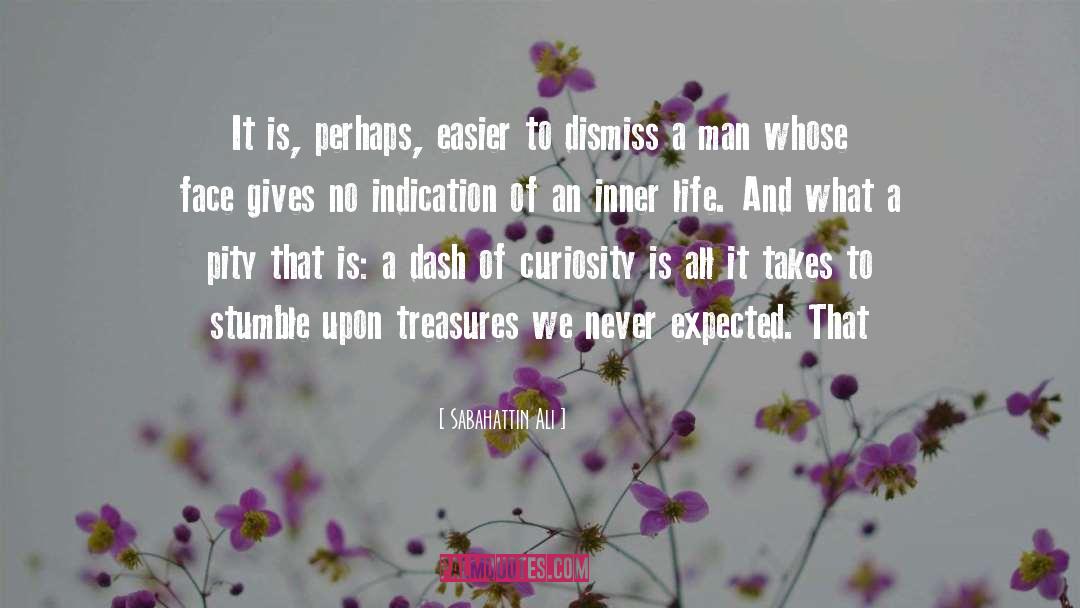 Sabahattin Ali Quotes: It is, perhaps, easier to