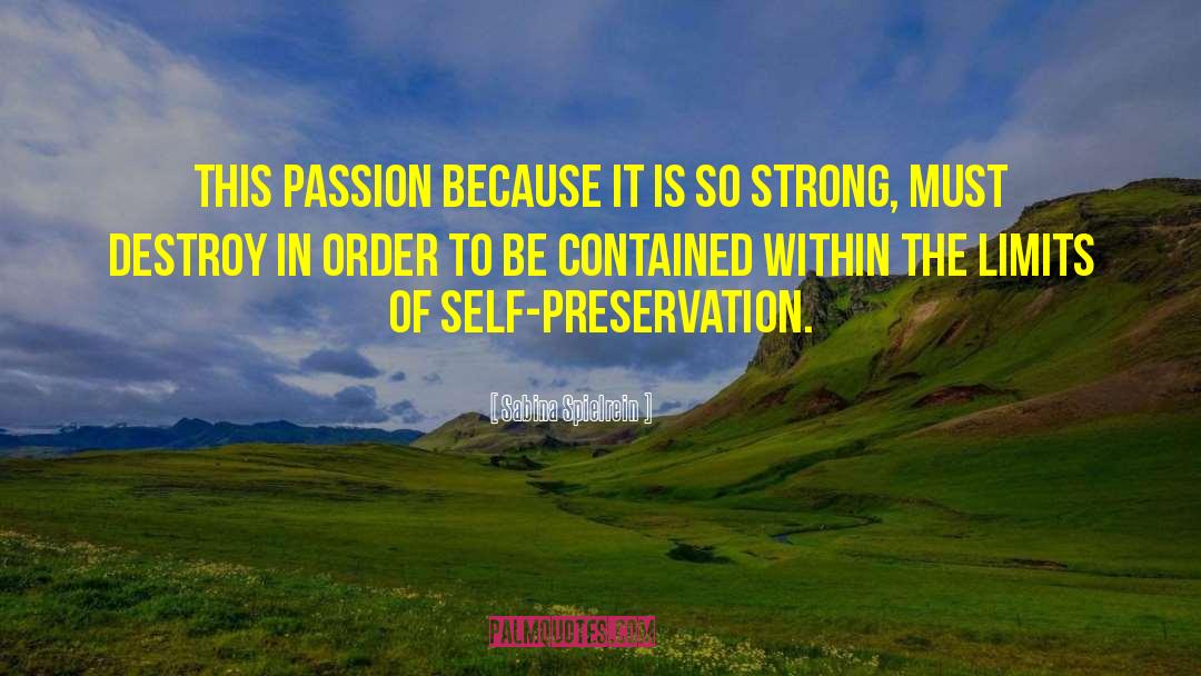 Sabina Spielrein Quotes: This passion because it is