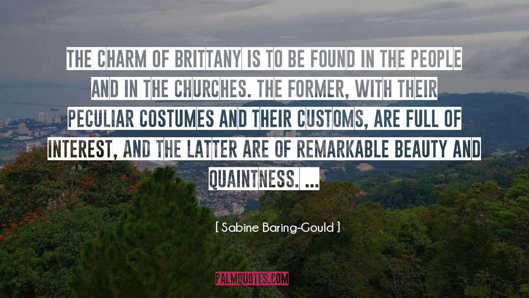 Sabine Baring-Gould Quotes: The charm of Brittany is