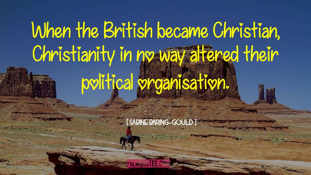 Sabine Baring-Gould Quotes: When the British became Christian,