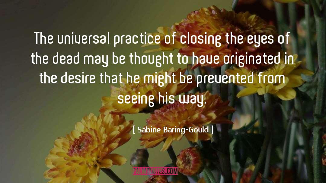 Sabine Baring-Gould Quotes: The universal practice of closing