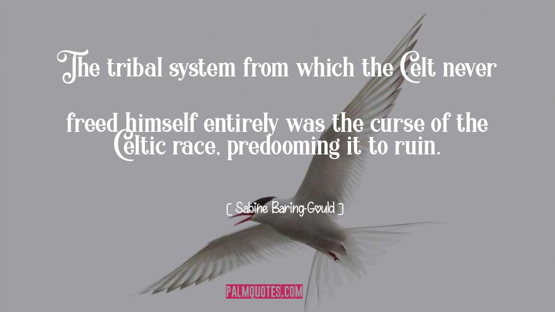 Sabine Baring-Gould Quotes: The tribal system from which