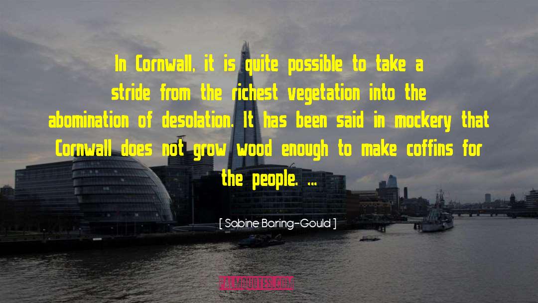 Sabine Baring-Gould Quotes: In Cornwall, it is quite
