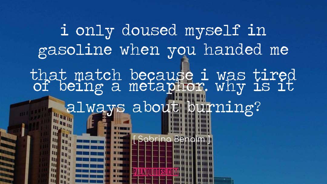 Sabrina Benaim Quotes: i only doused myself in