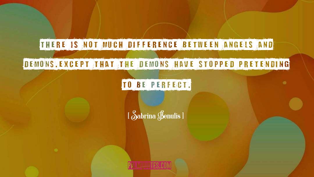 Sabrina Benulis Quotes: There is not much difference