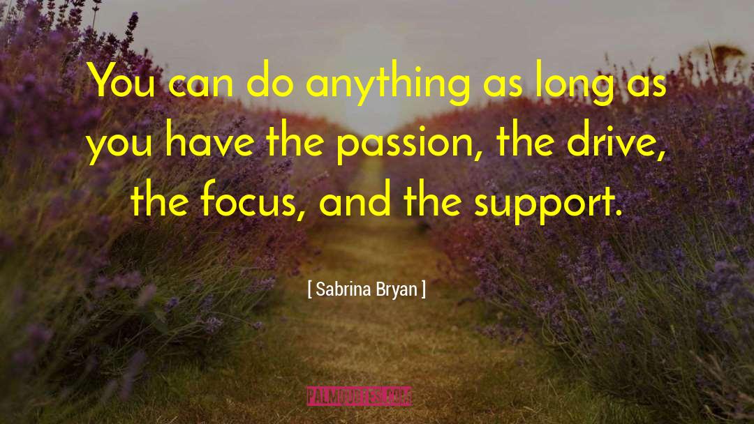 Sabrina Bryan Quotes: You can do anything as