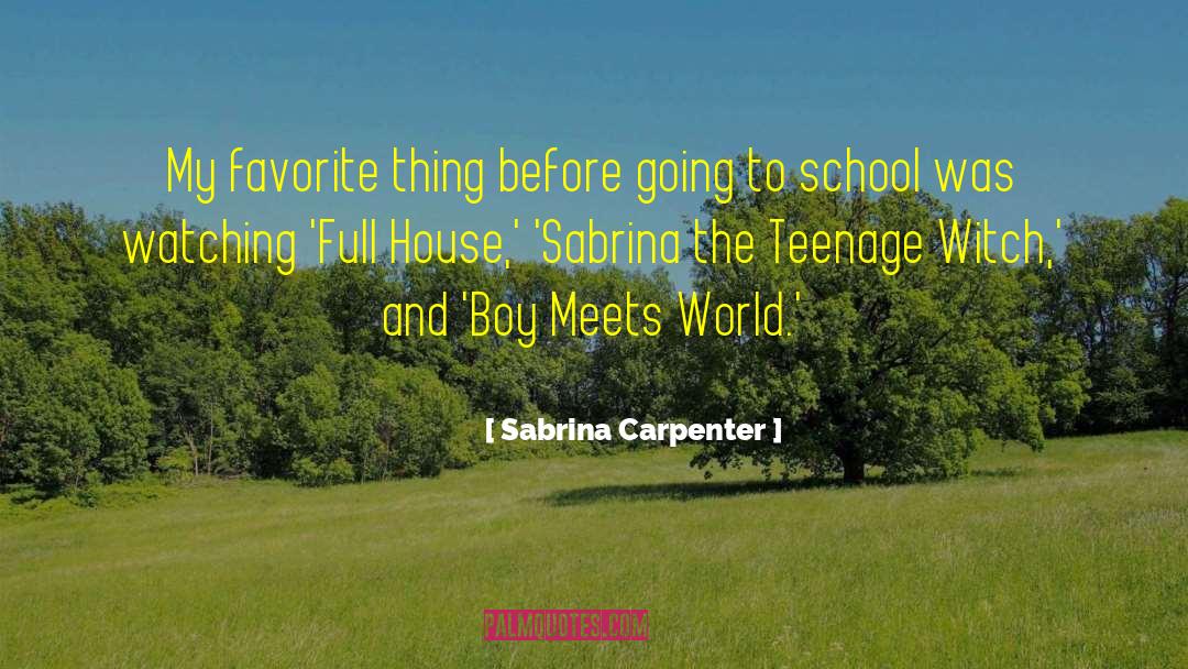 Sabrina Carpenter Quotes: My favorite thing before going