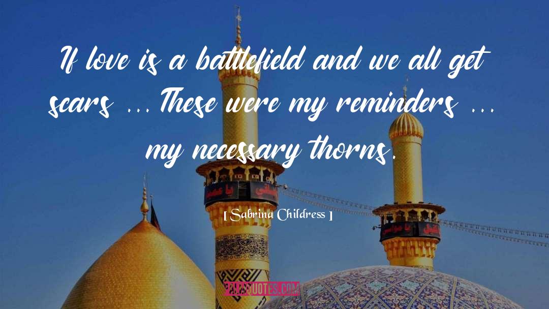 Sabrina Childress Quotes: If love is a battlefield