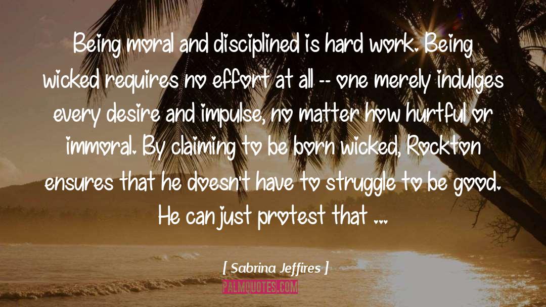 Sabrina Jeffires Quotes: Being moral and disciplined is