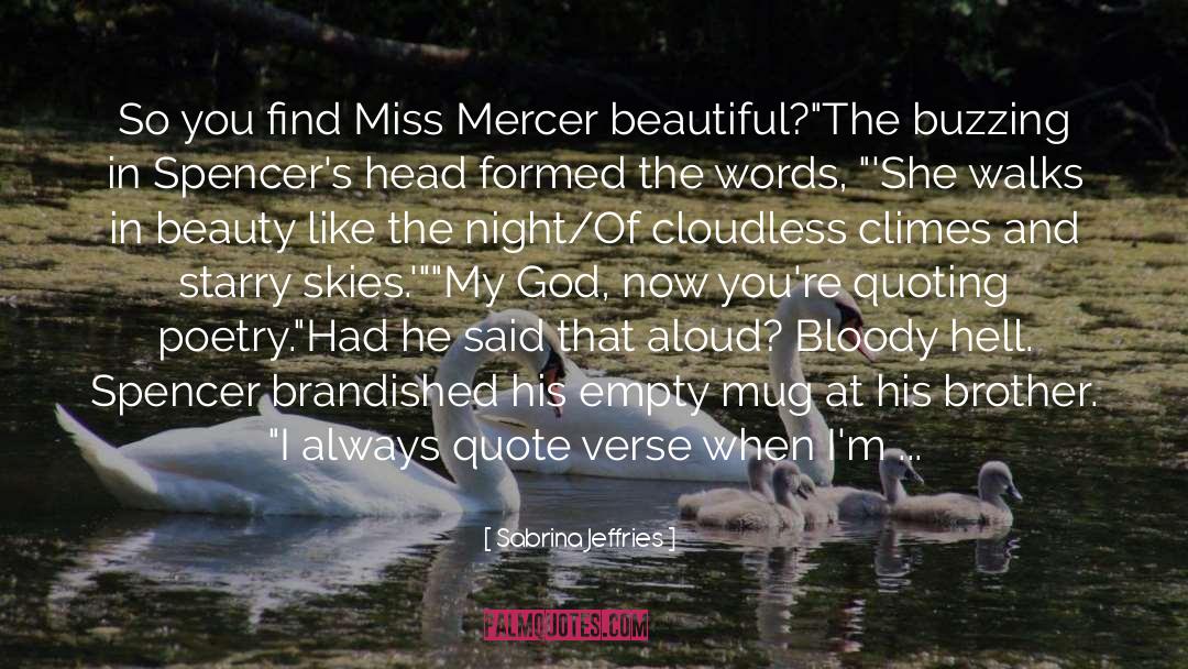 Sabrina Jeffries Quotes: So you find Miss Mercer