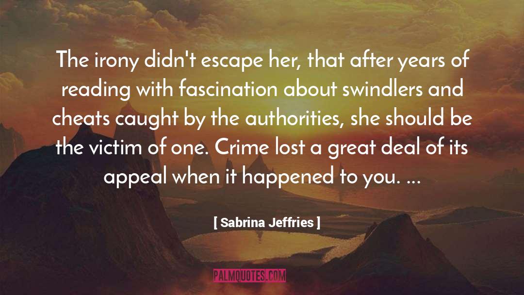 Sabrina Jeffries Quotes: The irony didn't escape her,