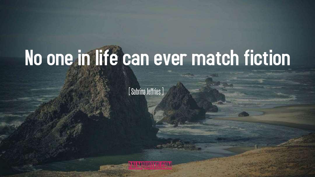 Sabrina Jeffries Quotes: No one in life can