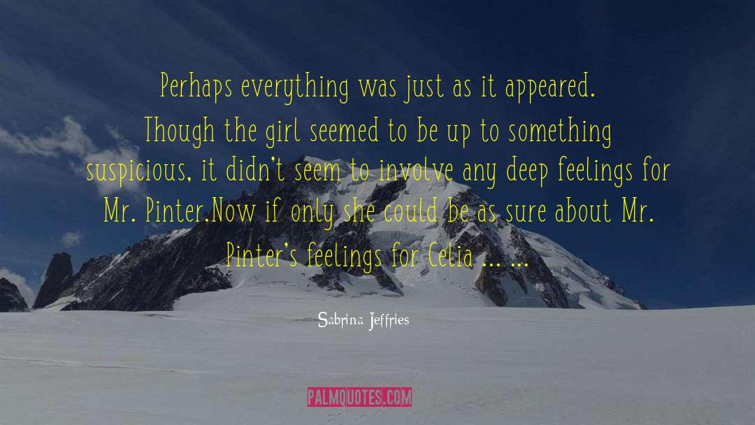 Sabrina Jeffries Quotes: Perhaps everything was just as