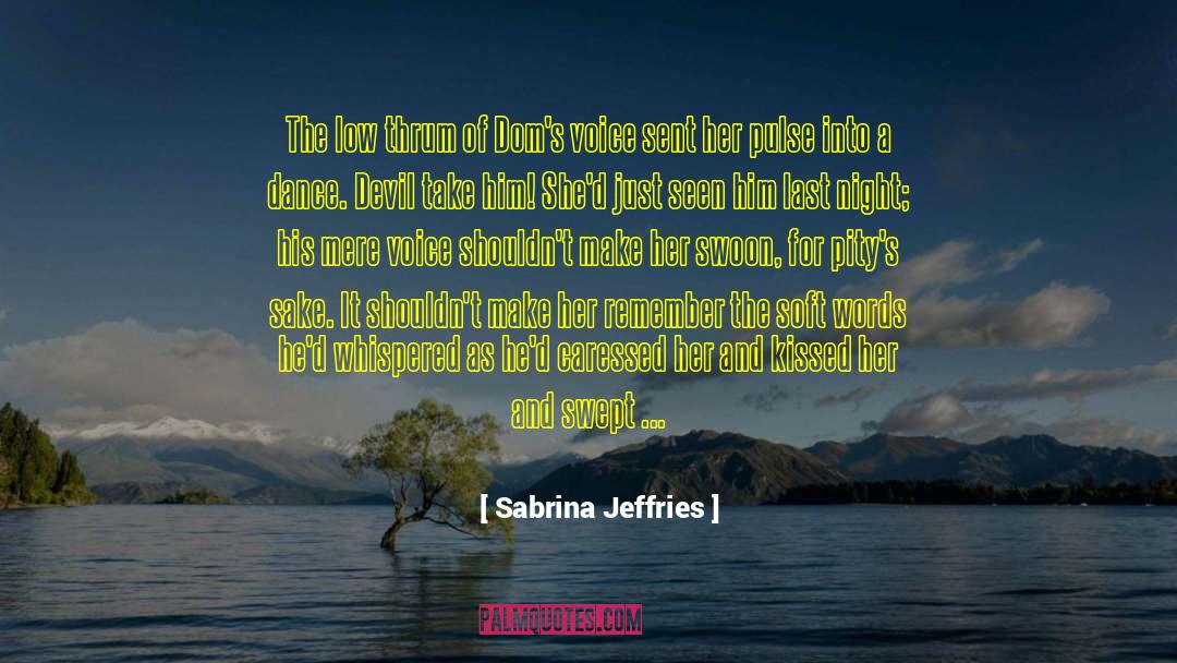 Sabrina Jeffries Quotes: The low thrum of Dom's