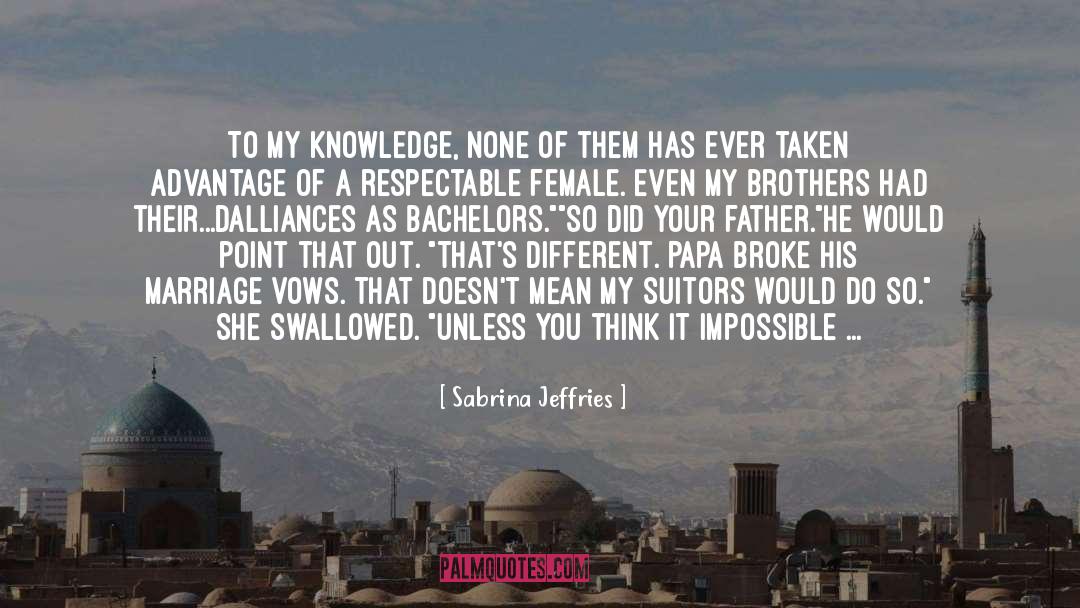 Sabrina Jeffries Quotes: To my knowledge, none of