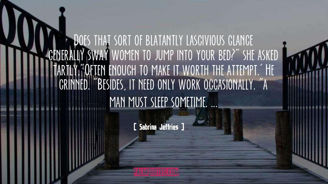 Sabrina Jeffries Quotes: Does that sort of blatantly