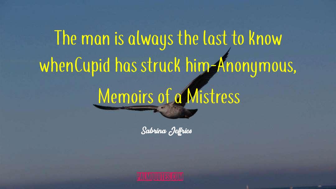 Sabrina Jeffries Quotes: The man is always the