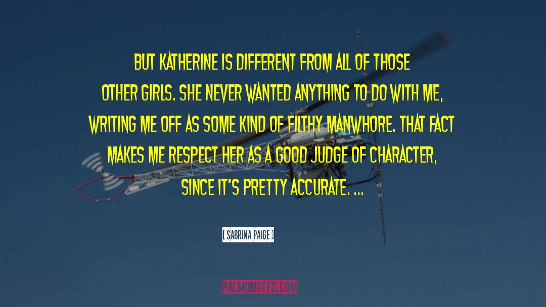 Sabrina Paige Quotes: But Katherine is different from