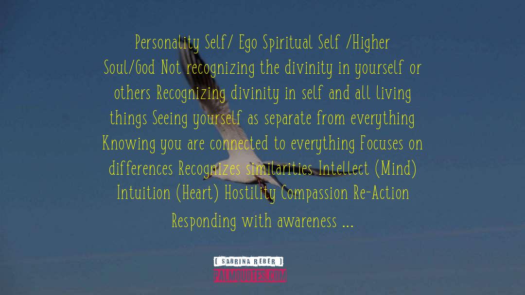 Sabrina Reber Quotes: Personality Self/ Ego Spiritual Self