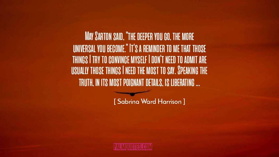 Sabrina Ward Harrison Quotes: May Sarton said, 