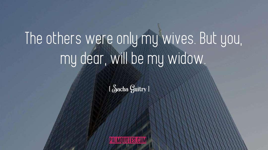 Sacha Guitry Quotes: The others were only my