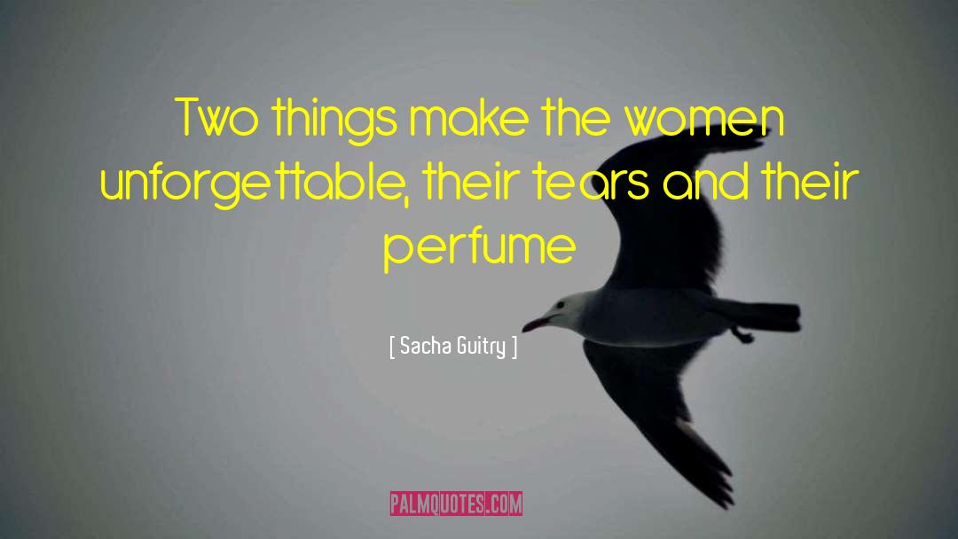 Sacha Guitry Quotes: Two things make the women