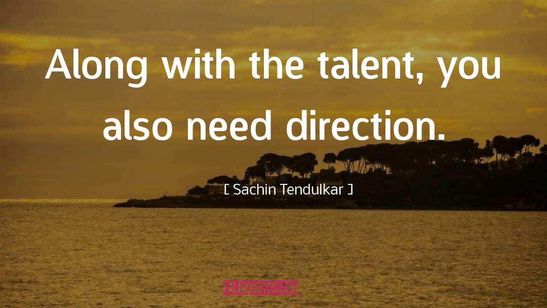 Sachin Tendulkar Quotes: Along with the talent, you