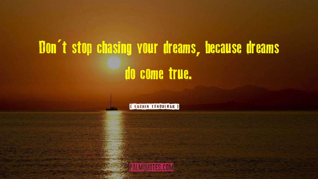 Sachin Tendulkar Quotes: Don't stop chasing your dreams,