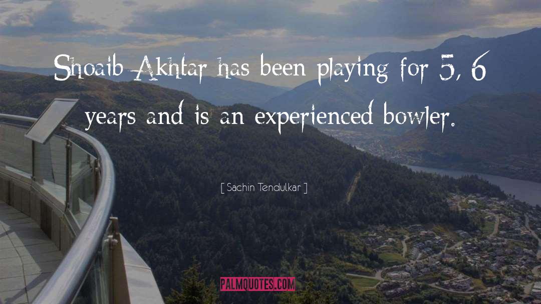 Sachin Tendulkar Quotes: Shoaib Akhtar has been playing