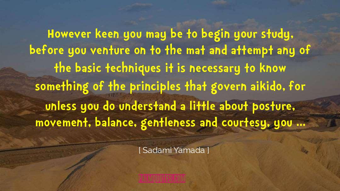 Sadami Yamada Quotes: However keen you may be