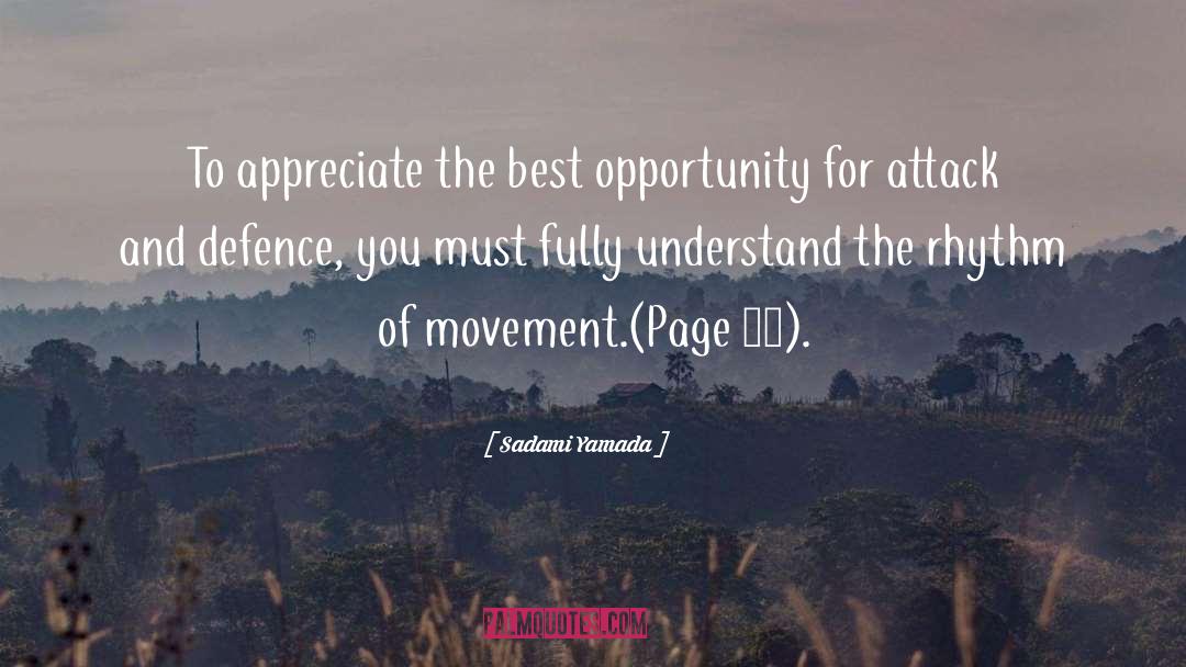 Sadami Yamada Quotes: To appreciate the best opportunity