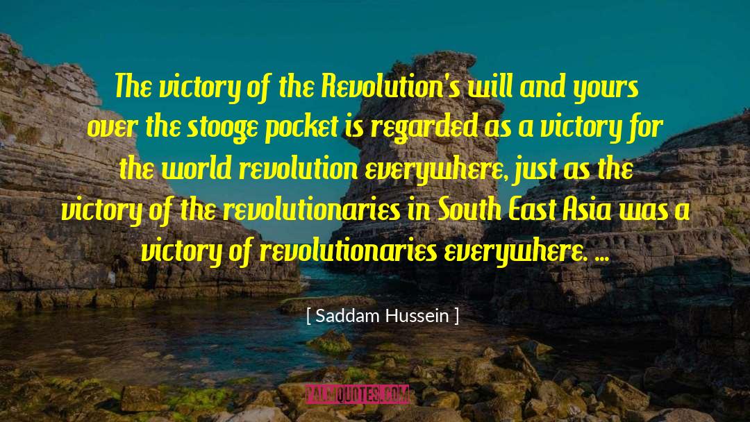 Saddam Hussein Quotes: The victory of the Revolution's