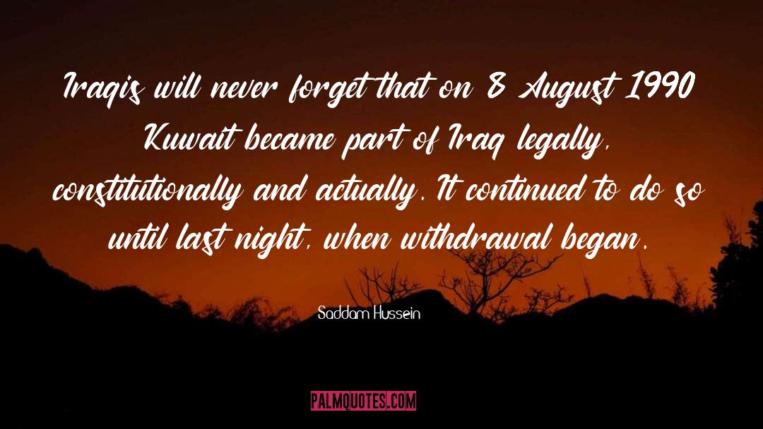 Saddam Hussein Quotes: Iraqis will never forget that