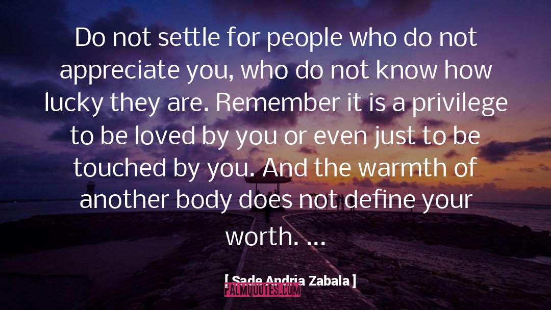 Sade Andria Zabala Quotes: Do not settle for people