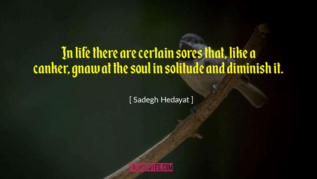 Sadegh Hedayat Quotes: In life there are certain