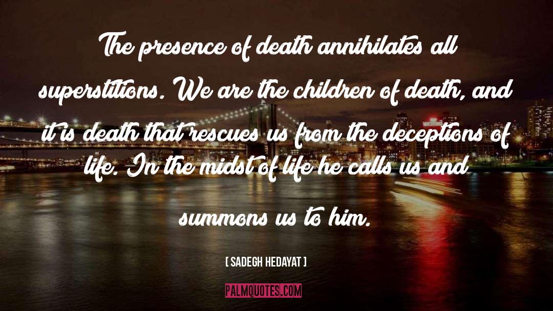 Sadegh Hedayat Quotes: The presence of death annihilates