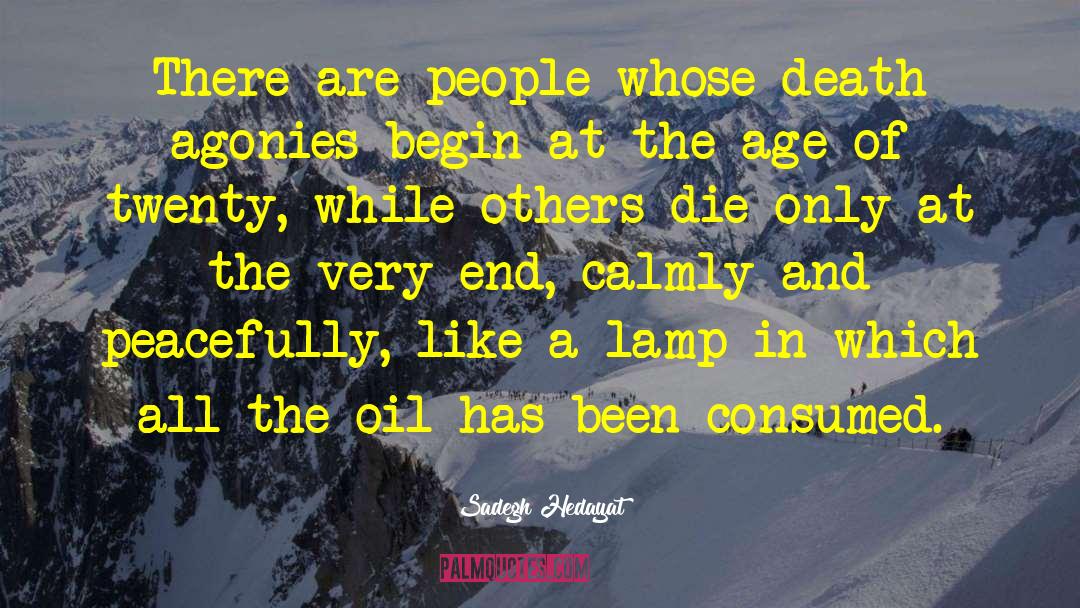 Sadegh Hedayat Quotes: There are people whose death