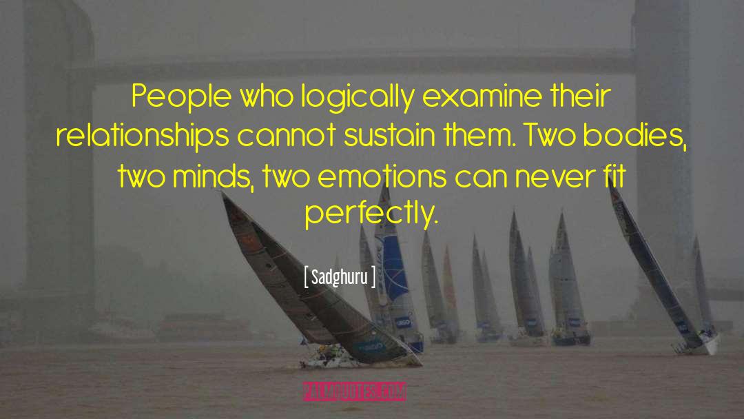Sadghuru Quotes: People who logically examine their